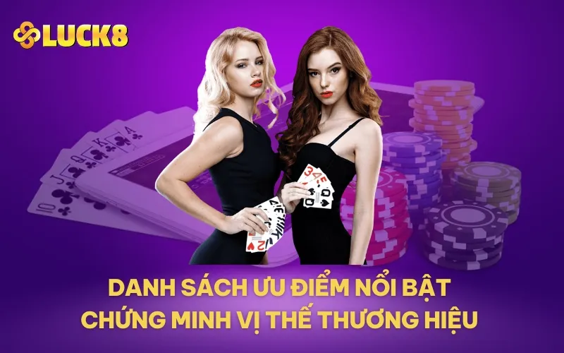 Danh sách ưu điểm nổi bật chứng minh vị thế thương hiệu