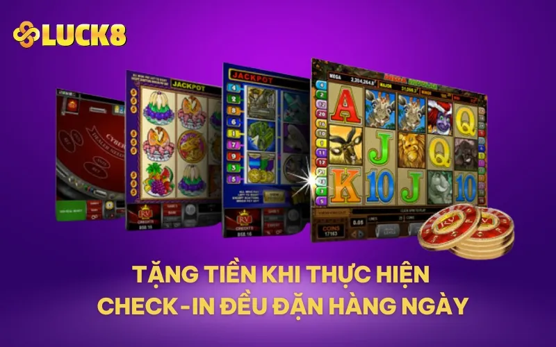 Tặng tiền khi thực hiện check-in đều đặn hàng ngày