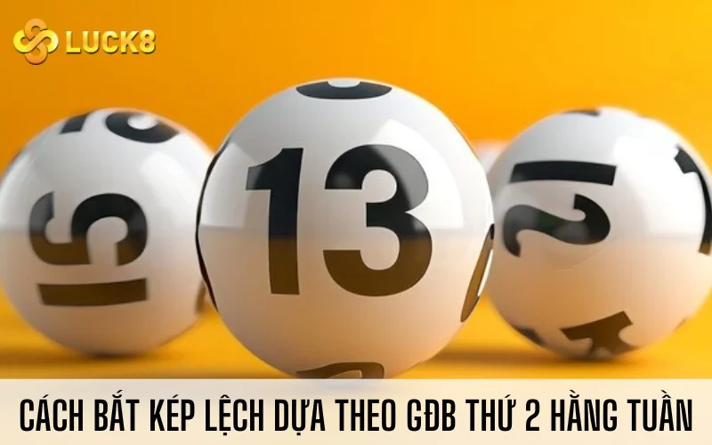 Cách bắt kép lệch dựa theo GĐB Thứ 2 hằng tuần