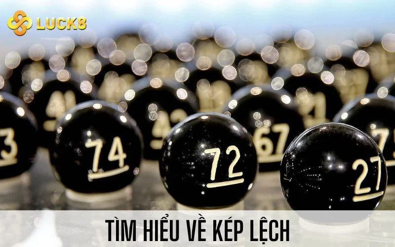 Tìm hiểu về kép lệch